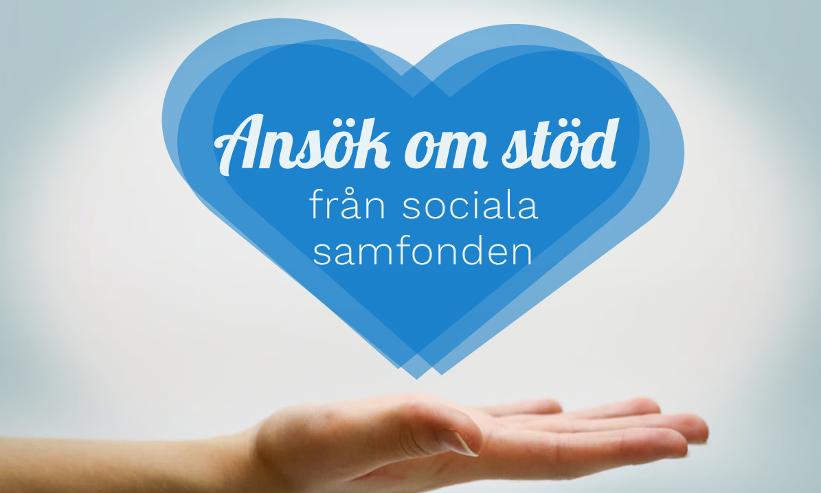 Hand som håller ett hjärta med texten Ansök om stöd från Sociala samfonden